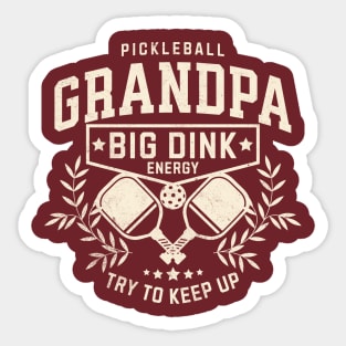 Pickleball Grandpa Big Dink Energy Sticker